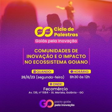 Goiás pela Inovação realiza Ciclo de Palestras