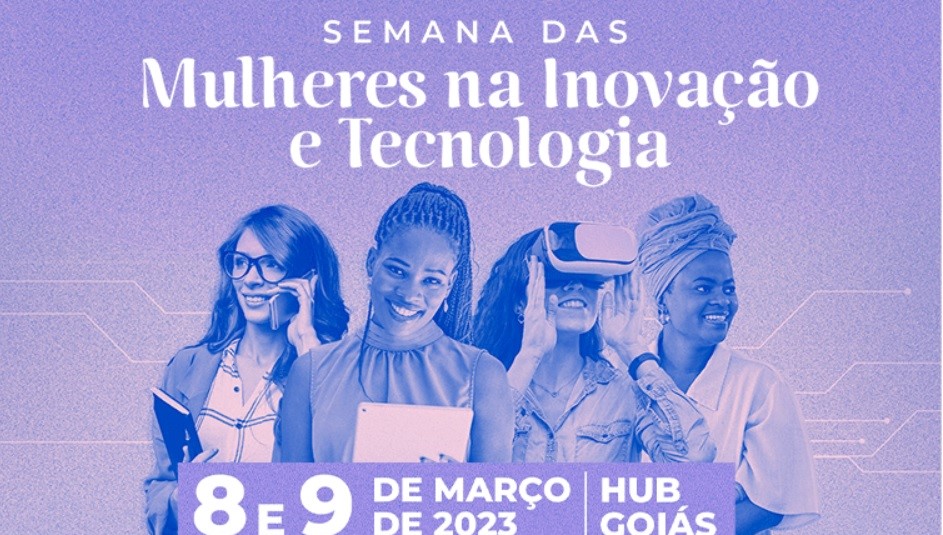 Governo de Goiás promove Semana das Mulheres na Inovação e Tecnologia